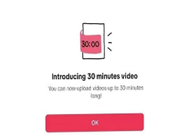 TikTok’s-testing-30-minute-uploads-as-it-looks-to-expand-its-content-options.
